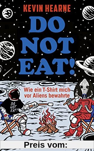 Do not eat!: Wie ein T-Shirt mich vor Aliens bewahrte | Urkomischer Science-Fiction-Spaß